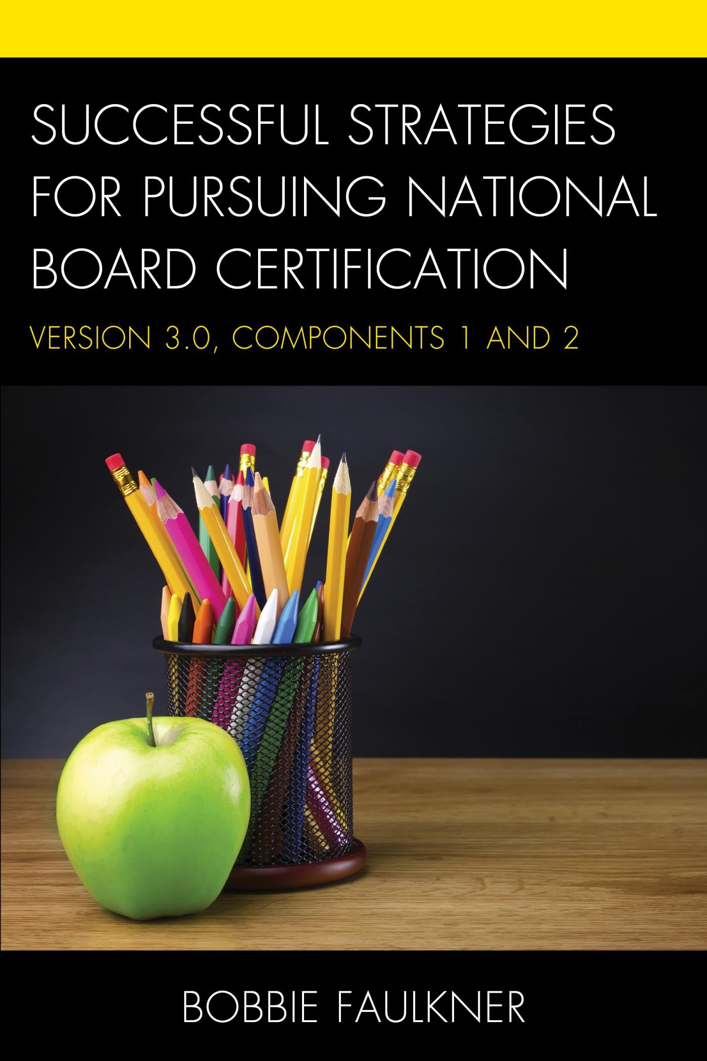 Kindle Store,Kindle eBooks,Education & Teaching Successful Strategies for Pursuing National Board Certification: Version 3.0, Components 1 and 2 (What Works!) Bobbie Faulkner