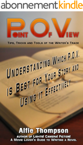 Download Point Of View: Understanding Which P.O.V. is Best for Your Story and Using it Effectively (Tip, Tricks and Tools of the Writer's Trade Book 1) (English Edition) PDF