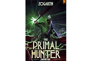 The Primal Hunter 6: A LitRPG Adventure