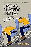 First as Tragedy, Then as Farce