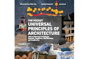 The Pocket Universal Principles of Architecture: 100 Architectural Archetypes, Methods, Conditions, Relationships, and Imagin
