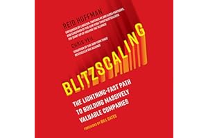 Blitzscaling: The Lightning-Fast Path to Building Massively Valuable Companies