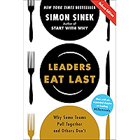 Leaders Eat Last Deluxe: Why Some Teams Pull Together and Others Don't