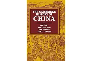 The Cambridge History of China: Volume 1, the Ch'in and Han Empires, 221 BC-AD 220