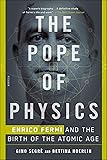 The Pope of Physics: Enrico Fermi and the Birth of