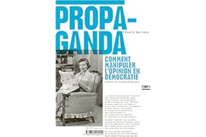 Propaganda: Comment manipuler l'opinion en démocratie (French Edition)