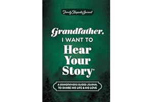 Grandfather, I Want to Hear Your Story: A Grandfather's Guided Journal to Share His Life & His Love