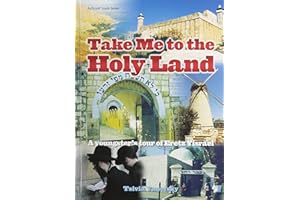 Take Me to the Holy Land: A Youngster's Tour of Eretz Yisrael (Artscroll Youth Series)