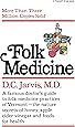 Folk Medicine: A New England Almanac of Natural Health Care from a Noted Vermont Country Doctor