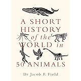 A Short History of the World in 50 Animals