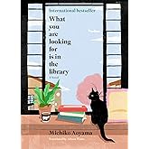 What You Are Looking For Is in the Library: A Touching Narrative of Self-Discovery, Community Bonds and the Joys of Reading in Tokyo's Libraries