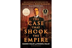 The Case That Shook the Empire: One Man's Fight for the Truth about the Jallianwala Bagh Massacre