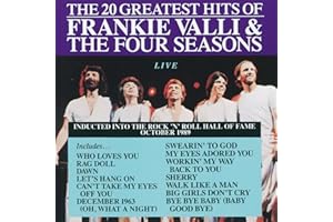 Frankie Valli & The Four Seasons: 20 Greatest Hits Live