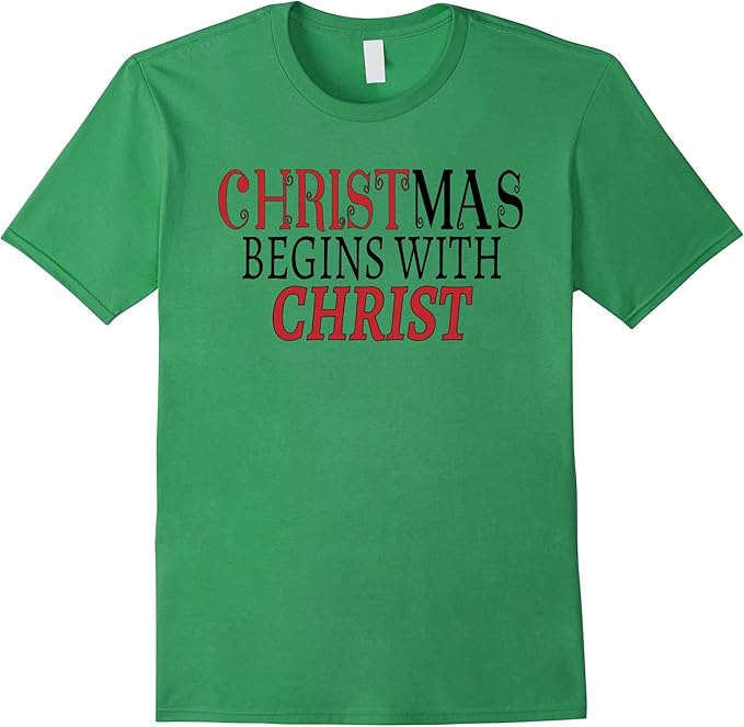 Christmas Begins With Christ TShirt For Christians Clothing