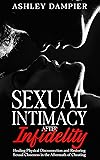 Sexual Intimacy After Infidelity: Healing Physical