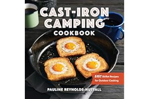 Cast-Iron Camping Cookbook: Easy Skillet Recipes for Outdoor Cooking