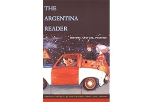 The Argentina Reader: History, Culture, Politics