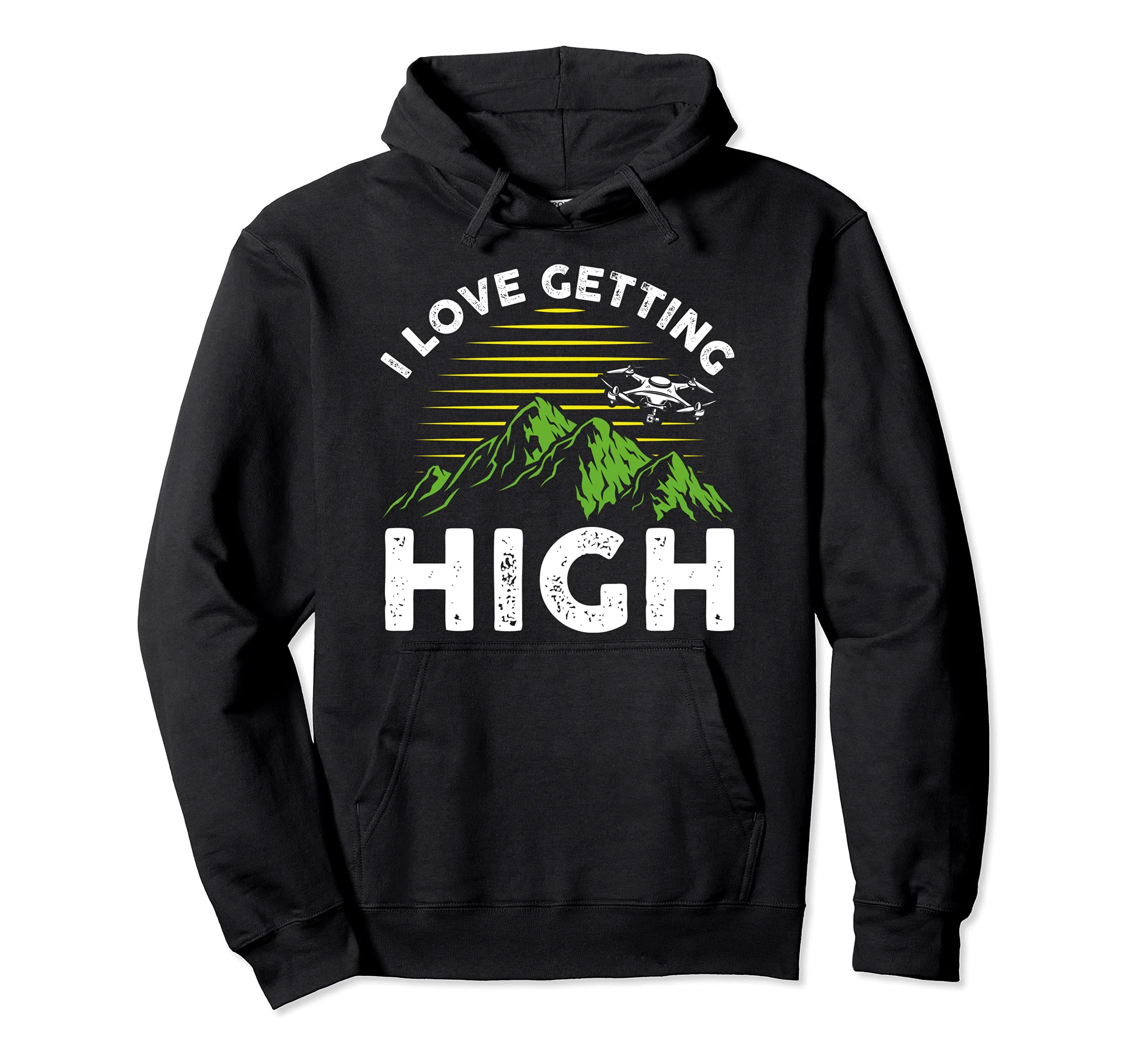 Funny RC Drone Test Pilot I Love Getting High Pullover Hoodie