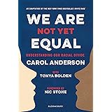 We Are Not Yet Equal: Understanding Our Racial Divide