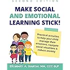 Make Social and Emotional Learning Stick!: Practical Activities to Help Your Child Manage Emotions, Navigate Social Situation