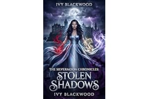 Stolen Shadows: A Reverse Harem Paranormal Academy Romance (The Silvermoon Chronicles Book 1)