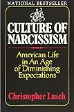 The Culture of Narcissism: American Life in an Age of Diminishing Expectations