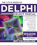 The Little Book Of Delphi Programming: Learn To