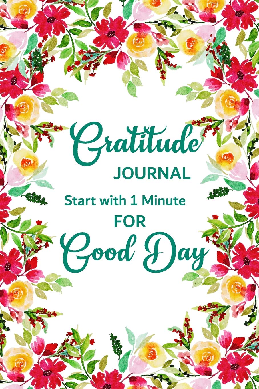 Gratitude Journal Start With 1 Minute For Good Day 365 Day To