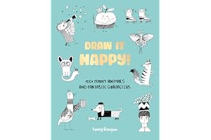 Draw It Happy!: 100+ Funny Animals and Fantastic Characters (Draw It!)