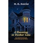 A Haunting on Dunbar Lane: Has a ghost from the past come to take back her home? (A Nora Brady Mystery)