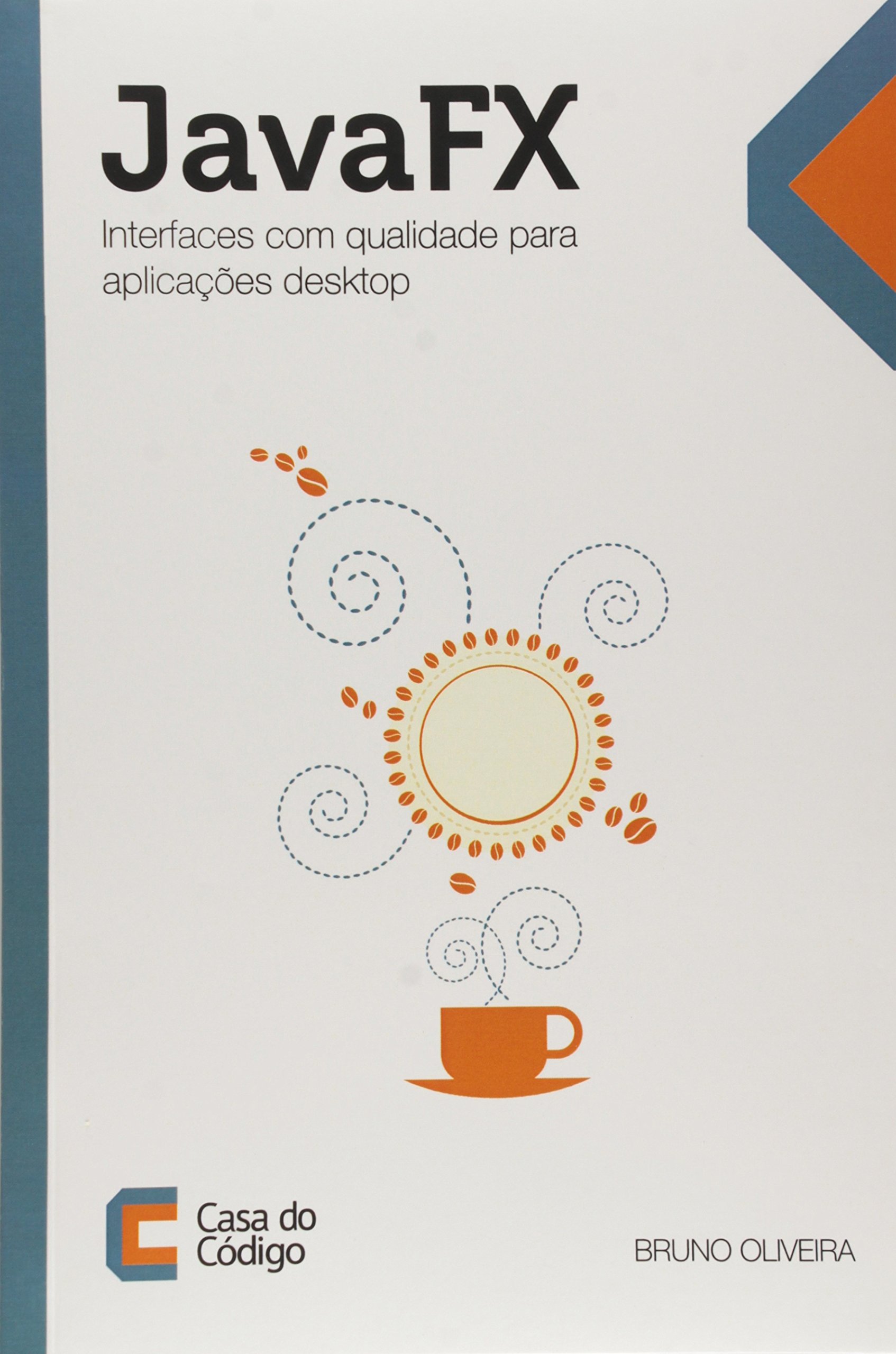 JavaFX. Interfaces com Qualidade Para Aplicações Desktop PDF Bruno Oliveira