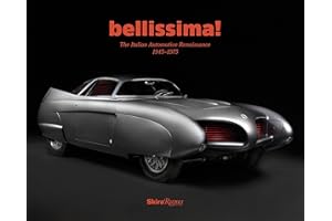 Bellissima!: The Italian Automotive Renaissance, 1945 to 1975