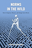 Norms in the Wild: How to Diagnose, Measure, and Change Social Norms