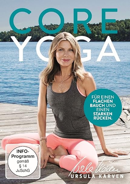 Ursula Karven: Core Yoga - für einen flachen Bauch und einen starken Rücken