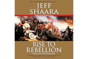 Rise to Rebellion: A Novel of the American Revolution