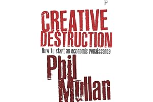 Creative Destruction: How to Start an Economic Renaissance