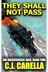 They Shall Not Pass (The Bicentennial War Book 2) Kindle Edition