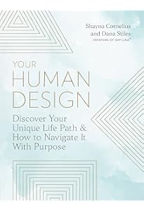 Human Design: The Revolutionary System That Shows You Who You Came
