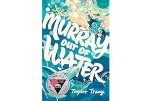 Murray Out of Water: A Stonewall Honor Novel-in-Verse About Self-Discovery, Inner Magic, and the Power of Friendship