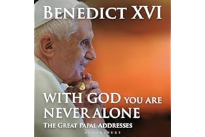 With God You Are Never Alone: The Great Papal Addresses