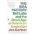 The Idea Factory: Bell Labs and the Great Age of American Innovation