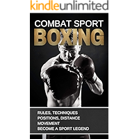 BOXING: COMBAT SPORT: RULES, TECHNIQUES, POSITIONS, DISTANCE, MOVEMENT. BECOME A SPORT LEGEND. (TRAINING) book cover
