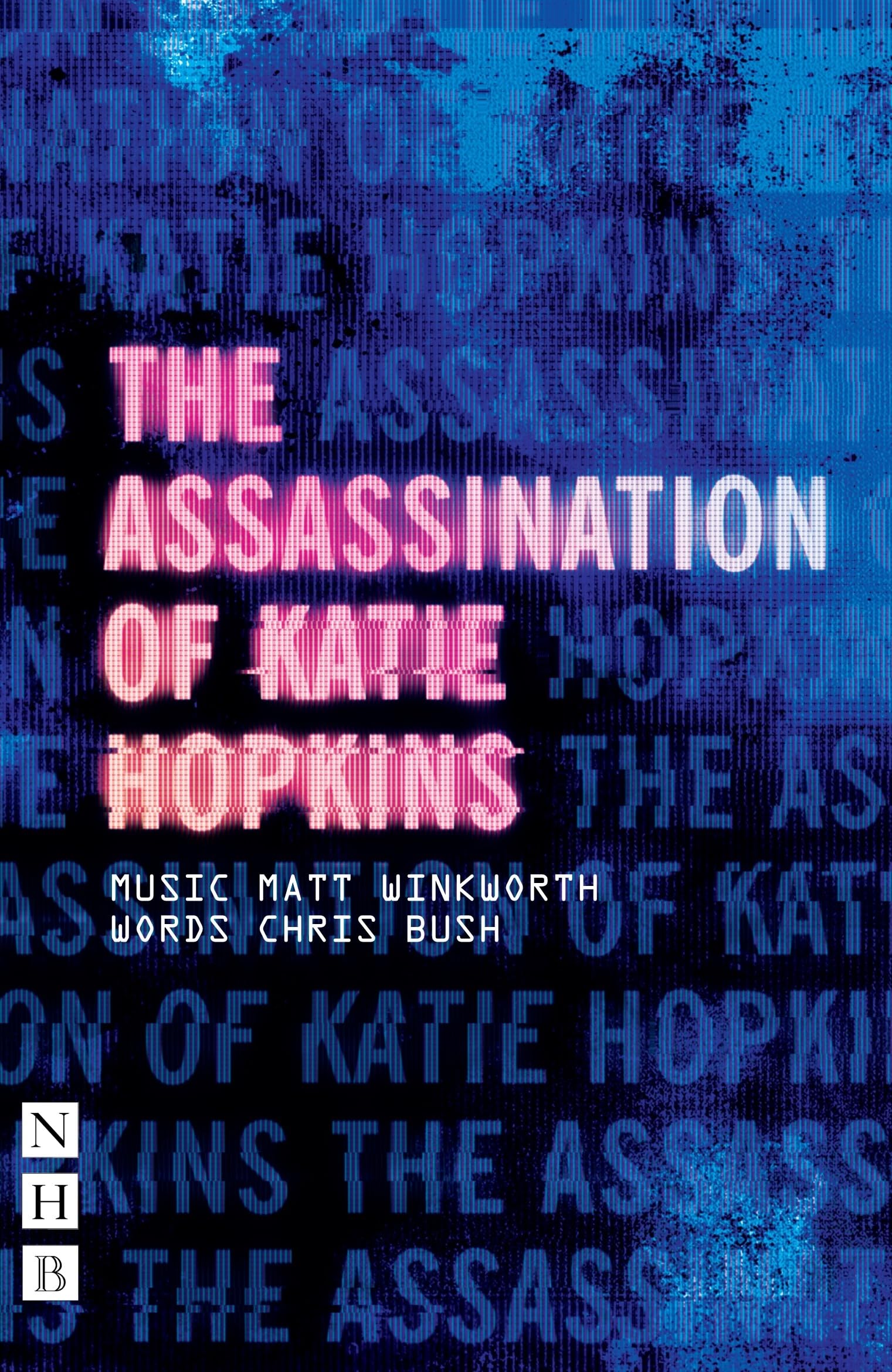 The Assassination of Katie Hopkins (NHB Libretti) (NHB Modern Plays)