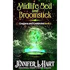 Midlife Bed and Broomstick : A Paranormal Women's Fiction Novel (Cougars and Cauldrons Book 1)
