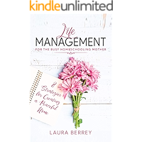 Life Management for the Busy Homeschooling Mother: 8 Strategies for Creating a Peaceful Home book cover Life Management for the Busy Homeschooling Mother: 8 Strategies for Creating a Peaceful Home book cover