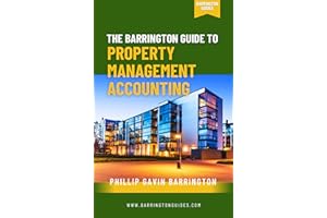 The Barrington Guide to Property Management Accounting: The definitive guide for property owners, managers, accountants and b