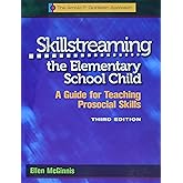 Skillstreaming the Elementary School Child: A Guide for Teaching Prosocial Skills