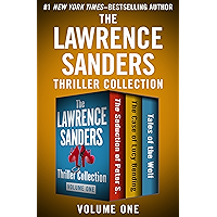 The Lawrence Sanders Thriller Collection Volume One: The Seduction of Peter S., The Case of Lucy Bending, and Tales of… book cover