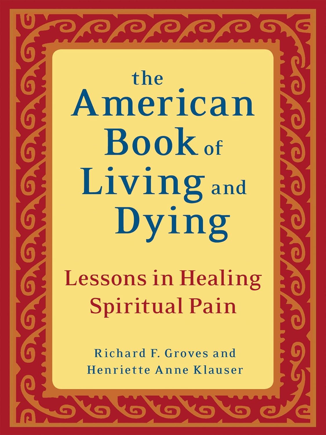 The American Book Of Living And Dying Lessons In Healing