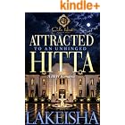 Attracted To An Unhinged Hitta: A  Romance